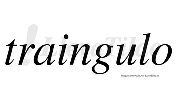 Traingulo  no lleva tilde con vocal tónica en la «u»