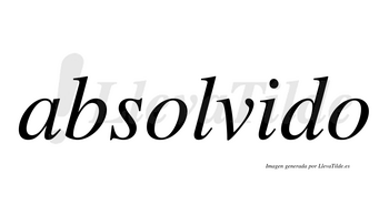 Absolvido  no lleva tilde con vocal tónica en la «i»