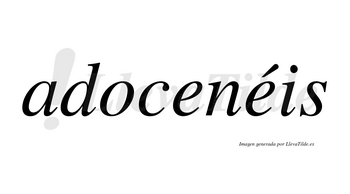 Adocenéis  lleva tilde con vocal tónica en la segunda «e»