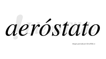Aeróstato  lleva tilde con vocal tónica en la primera «o»