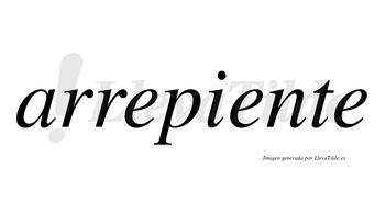Arrepiente no lleva tilde con vocal tónica en la segunda «e»