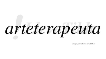 Arteterapeuta  no lleva tilde con vocal tónica en la tercera «e»