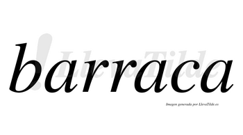 Barraca  no lleva tilde con vocal tónica en la segunda «a»
