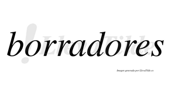 Borradores  no lleva tilde con vocal tónica en la segunda «o»