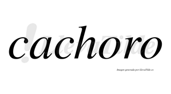 Cachoro  no lleva tilde con vocal tónica en la primera «o»