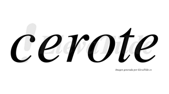 Cerote no lleva tilde con vocal tónica en la «o»