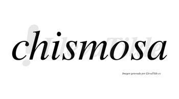 Chismosa no lleva tilde con vocal tónica en la «o»