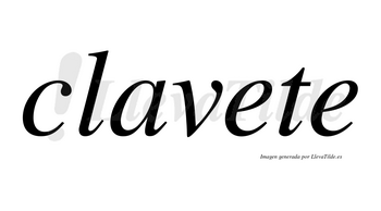 Clavete  no lleva tilde con vocal tónica en la primera «e»