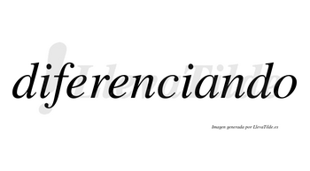 Diferenciando  no lleva tilde con vocal tónica en la «a»