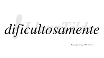 Dificultosa  no lleva tilde con vocal tónica en la «o»
