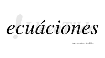 Ecuáciones lleva tilde con vocal tónica en la «a»