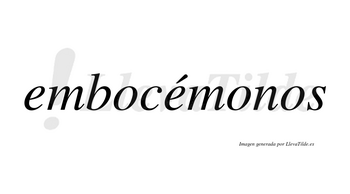 Embocémonos  lleva tilde con vocal tónica en la segunda «e»