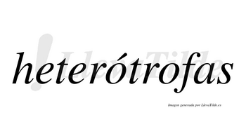 Heterótrofas  lleva tilde con vocal tónica en la primera «o»