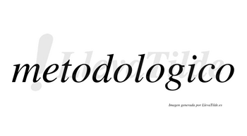 Metodologico  no lleva tilde con vocal tónica en la «i»