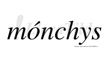Mónchys  lleva tilde con vocal tónica en la «o»