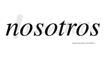 Nosotros  no lleva tilde con vocal tónica en la segunda «o»