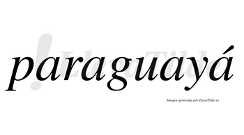 Paraguayá lleva tilde con vocal tónica en la cuarta «a»