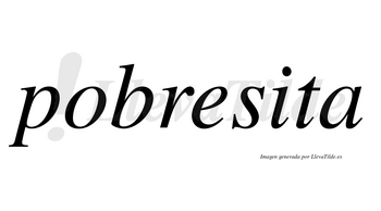 Pobresita no lleva tilde con vocal tónica en la «i»