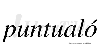 Puntualó  lleva tilde con vocal tónica en la «o»