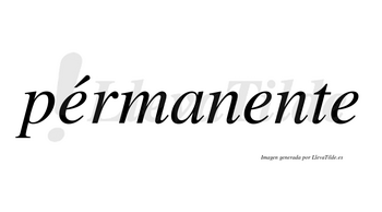 Pérmanente lleva tilde con vocal tónica en la primera «e»