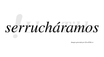 Serrucháramos  lleva tilde con vocal tónica en la primera «a»