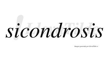Sicondrosis  no lleva tilde con vocal tónica en la segunda «o»