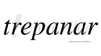 Trepanar no lleva tilde con vocal tónica en la segunda «a»