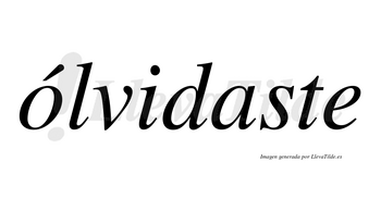 Ólvidaste lleva tilde con vocal tónica en la «o»