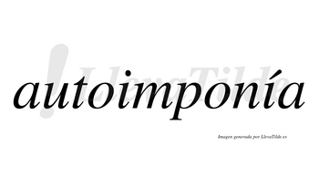 Autoimponía  lleva tilde con vocal tónica en la segunda «i»