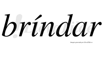 Bríndar lleva tilde con vocal tónica en la «i»