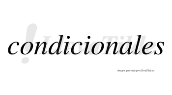 Condicionales  no lleva tilde con vocal tónica en la «a»