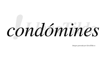 Condómines  lleva tilde con vocal tónica en la segunda «o»