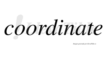 Coordinate  no lleva tilde con vocal tónica en la «a»