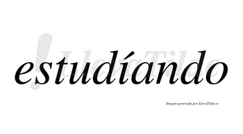 Estudíando  lleva tilde con vocal tónica en la «i»