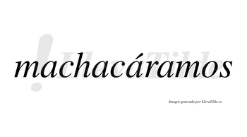 Machacáramos  lleva tilde con vocal tónica en la tercera «a»