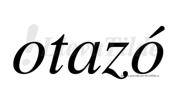 Otazó  lleva tilde con vocal tónica en la segunda «o»