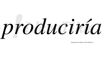 Produciría  lleva tilde con vocal tónica en la segunda «i»