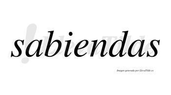 Sabiendas  no lleva tilde con vocal tónica en la «e»