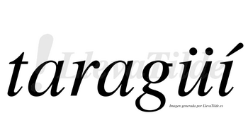 Taragüí  lleva tilde con vocal tónica en la «i»