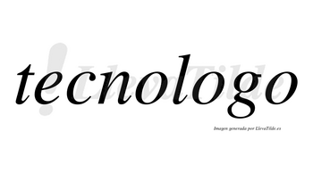 Tecnologo no lleva tilde con vocal tónica en la segunda «o»