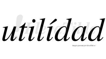 Utilídad  lleva tilde con vocal tónica en la segunda «i»