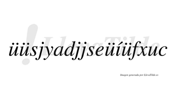 Üüsjyadjjseüíüfxuc  lleva tilde con vocal tónica en la «i»