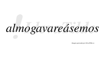 Almogavareásemos  lleva tilde con vocal tónica en la cuarta «a»