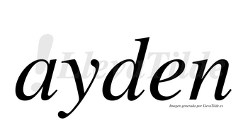 Ayden  no lleva tilde con vocal tónica en la «a»