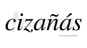 Cizañás  lleva tilde con vocal tónica en la segunda «a»