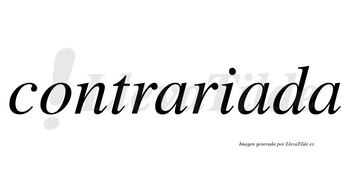 Contrariada no lleva tilde con vocal tónica en la segunda «a»