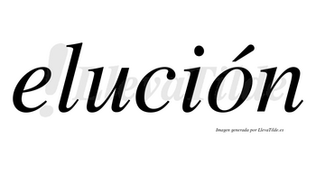 Elución  lleva tilde con vocal tónica en la «o»