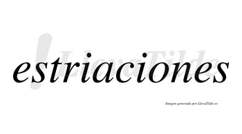 Estriaciones  no lleva tilde con vocal tónica en la «o»