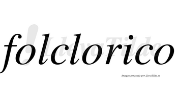 Folclorico  no lleva tilde con vocal tónica en la «i»