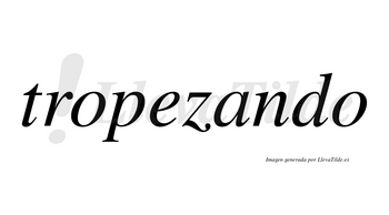 Tropezando no lleva tilde con vocal tónica en la «a»